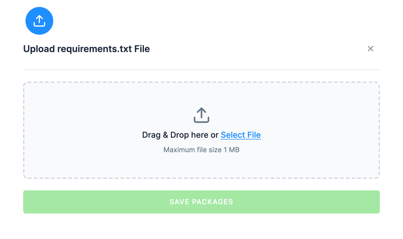 The Upload requirements.txt File dialog: a drop zone with Select File and a 1 MB limit, and a Save Packages button that stays disabled until you pick a file